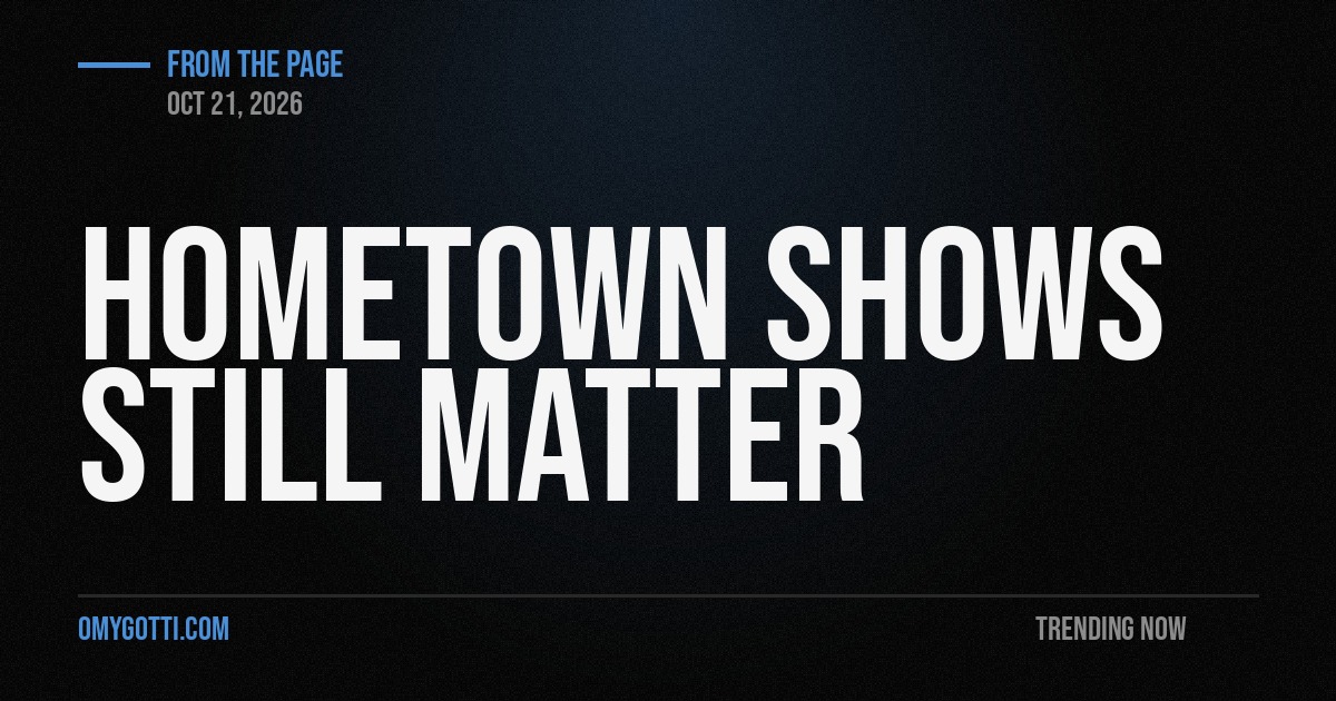 Hometown Shows Still Matter Most