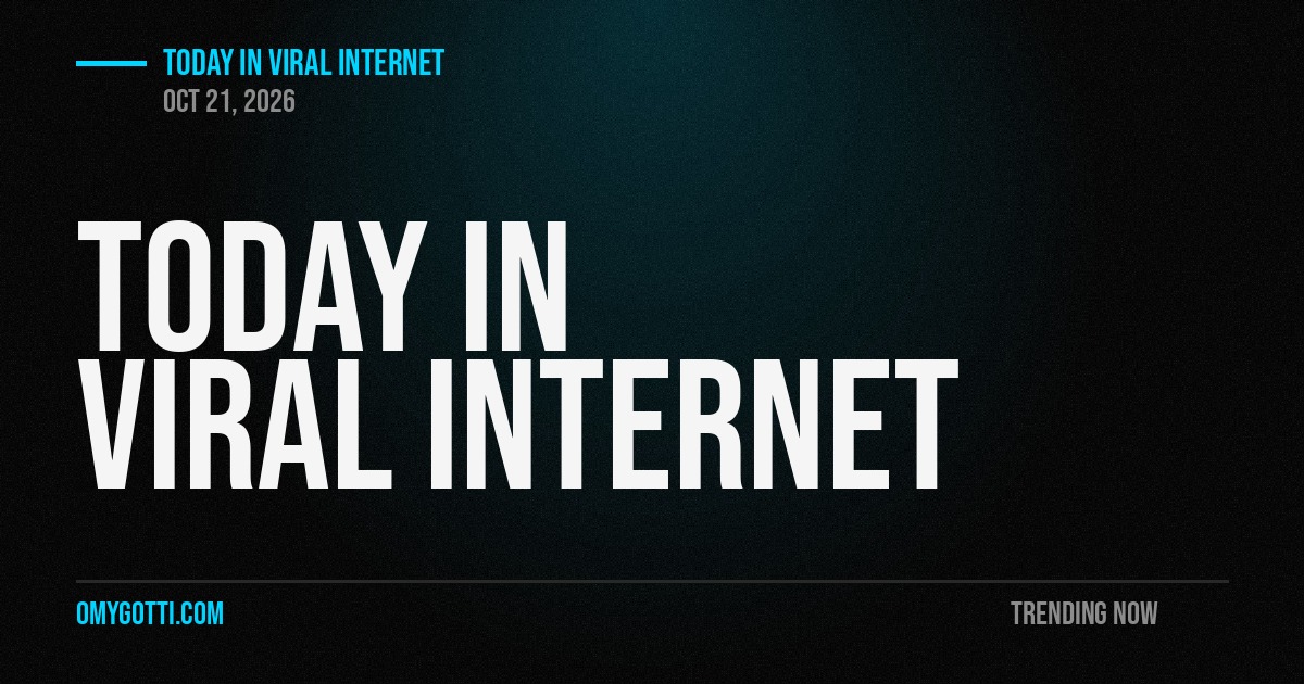 Today in Viral Internet: October 21