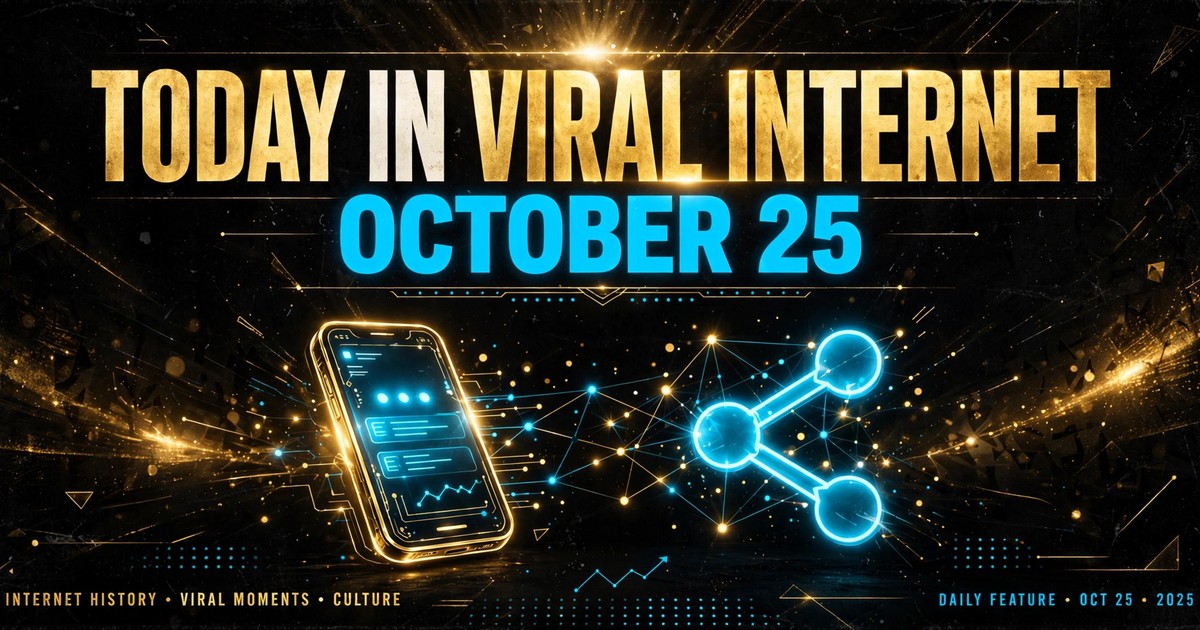 Today in Viral Internet: October 25